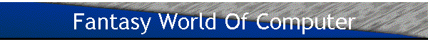 Fantasy World Of Computer